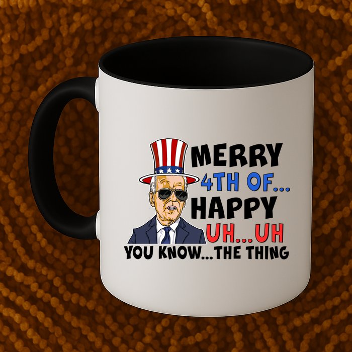 Joe Biden Merry 4th Of Happy Uh You Know The Thing Mug