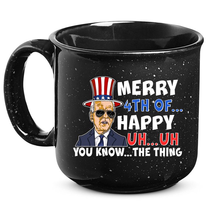 Joe Biden Merry 4th Of Happy Uh You Know The Thing 15oz Campfire Ceramic Mug