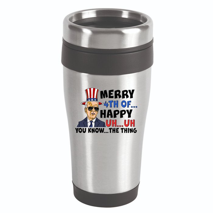 Joe Biden Merry 4th Of Happy Uh You Know The Thing 16oz Travel Tumbler