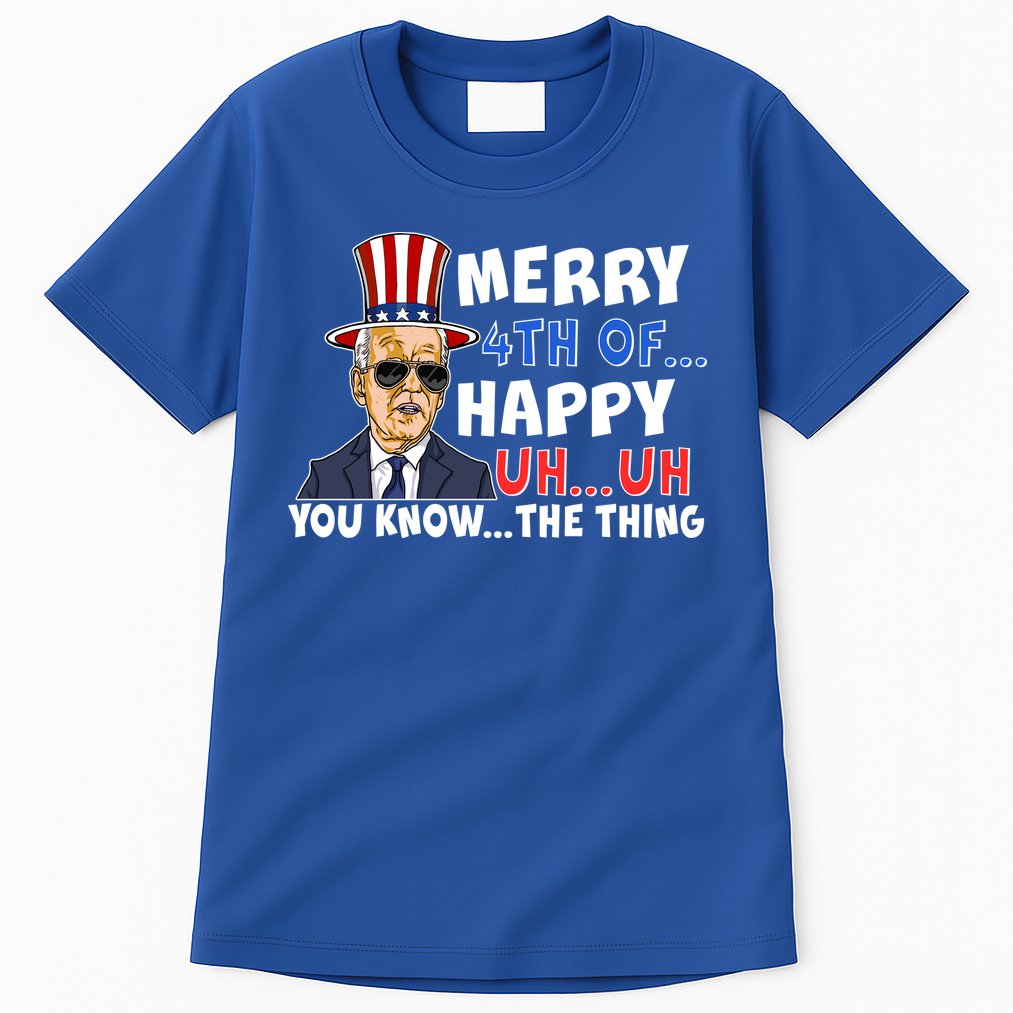 Joe Biden Merry 4th Of Happy Uh You Know The Thing Tall T-Shirt