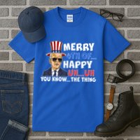 Joe Biden Merry 4th Of Happy Uh You Know The Thing Tall T-Shirt
