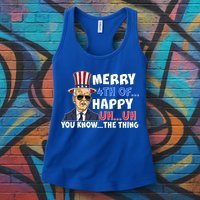 Joe Biden Merry 4th Of Happy Uh You Know The Thing Womens Tank Top