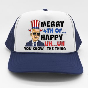 Joe Biden Merry 4th Of Happy Uh You Know The Thing Trucker Hat