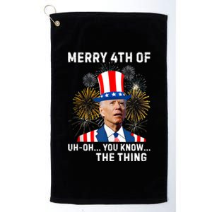 Joe Biden Merry 4th Of You Know The Thing, Joe Biden 4th Of July Platinum Collection Golf Towel