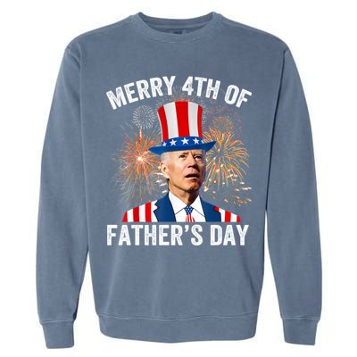 Joe Biden Merry 4th Of Fathers Day Funny 4th Of July Garment-Dyed Sweatshirt