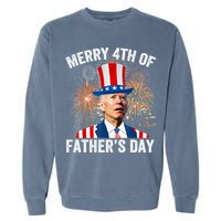 Joe Biden Merry 4th Of Fathers Day Funny 4th Of July Garment-Dyed Sweatshirt