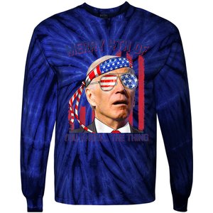 Joe Biden Merry 4th Of You Know The Thing, Joe Biden 4th Of July Tie-Dye Long Sleeve Shirt