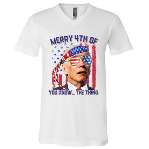 Joe Biden Merry 4th Of You Know The Thing, Joe Biden 4th Of July V-Neck T-Shirt