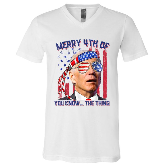 Joe Biden Merry 4th Of You Know The Thing, Joe Biden 4th Of July V-Neck T-Shirt