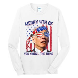 Joe Biden Merry 4th Of You Know The Thing, Joe Biden 4th Of July Tall Long Sleeve T-Shirt