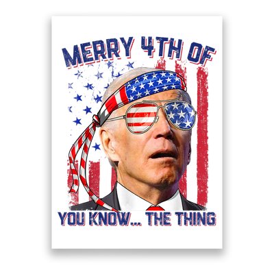 Joe Biden Merry 4th Of You Know The Thing, Joe Biden 4th Of July Poster