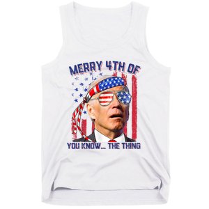 Joe Biden Merry 4th Of You Know The Thing, Joe Biden 4th Of July Tank Top