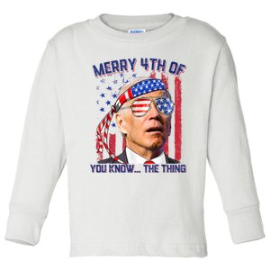 Joe Biden Merry 4th Of You Know The Thing, Joe Biden 4th Of July Toddler Long Sleeve Shirt