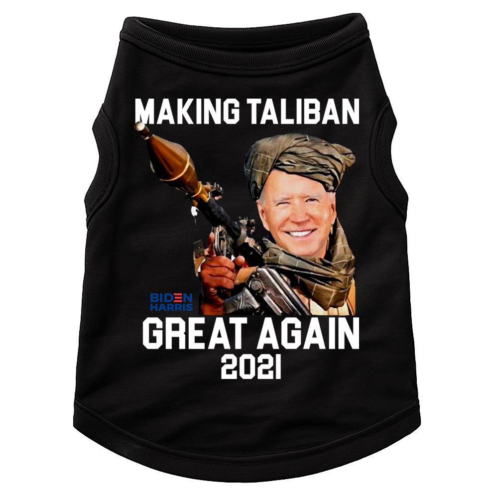 Joe Biden Making The Taliban Great Again Doggie Tank