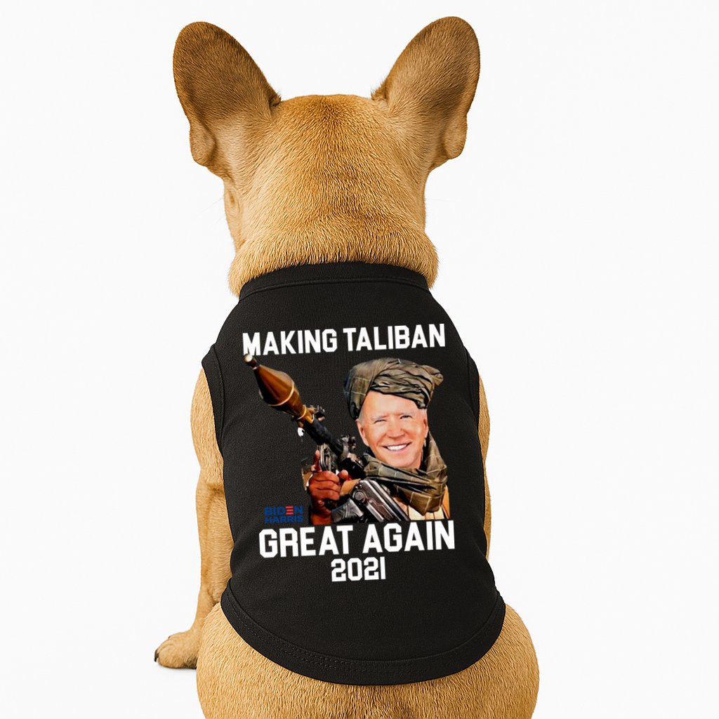 Joe Biden Making The Taliban Great Again Doggie Tank