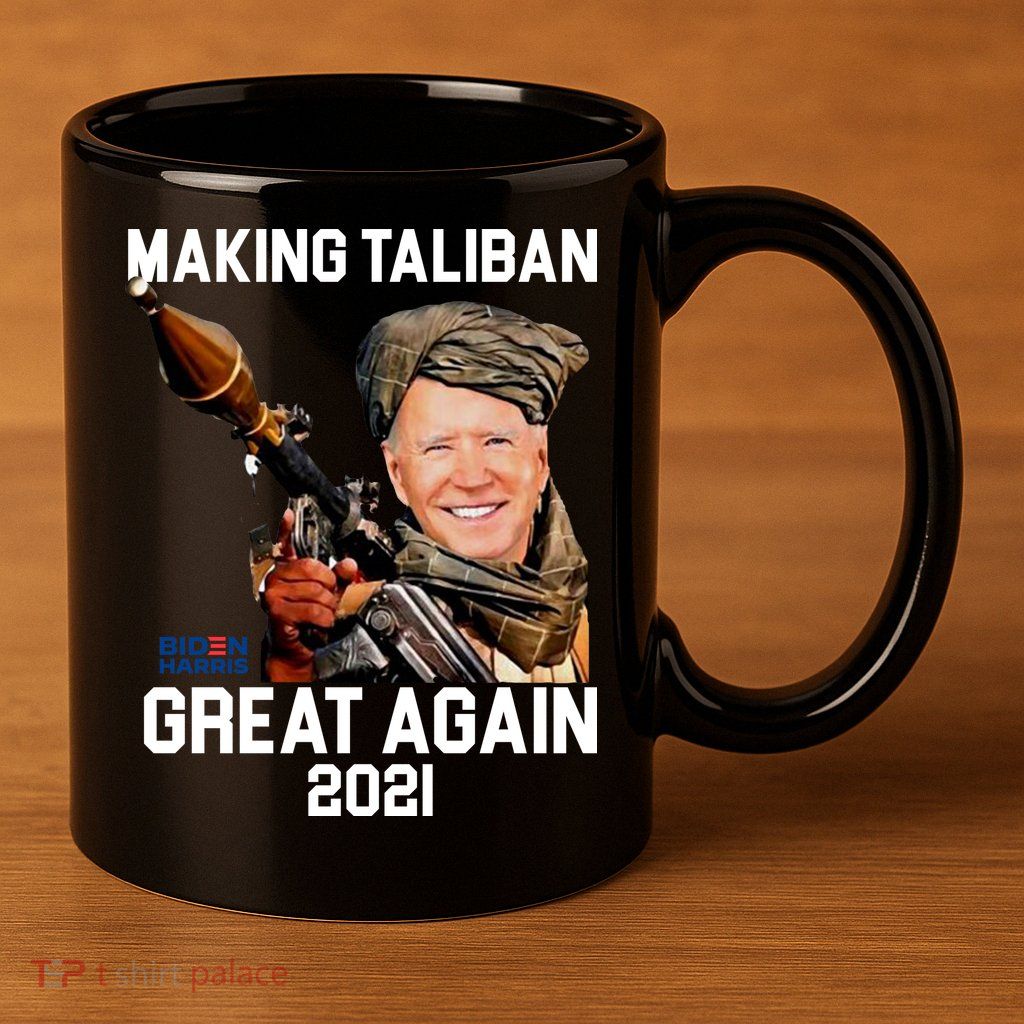 Joe Biden Making The Taliban Great Again 11oz C Handle Ceramic Mug