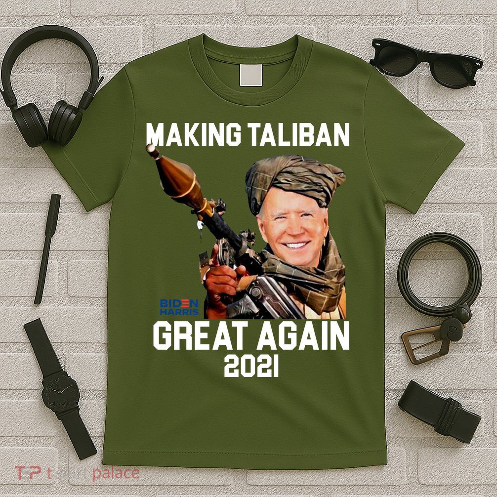 Joe Biden Making The Taliban Great Again T-Shirt