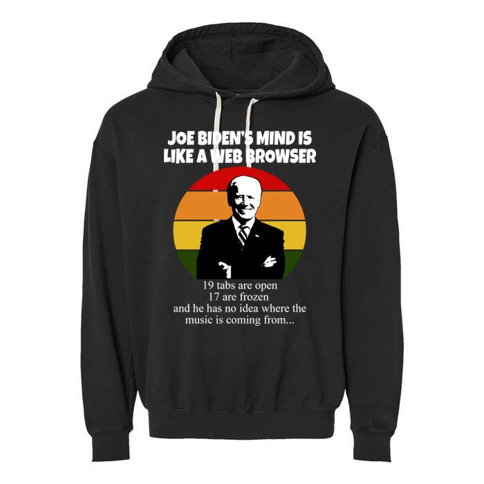 Joe Biden's Mind Is Like A Web Browser Garment-Dyed Fleece Hoodie