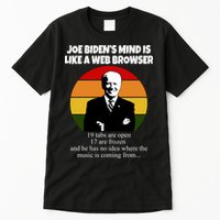 Joe Biden's Mind Is Like A Web Browser Tall T-Shirt