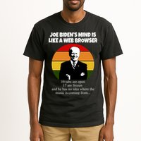Joe Biden's Mind Is Like A Web Browser Tall T-Shirt