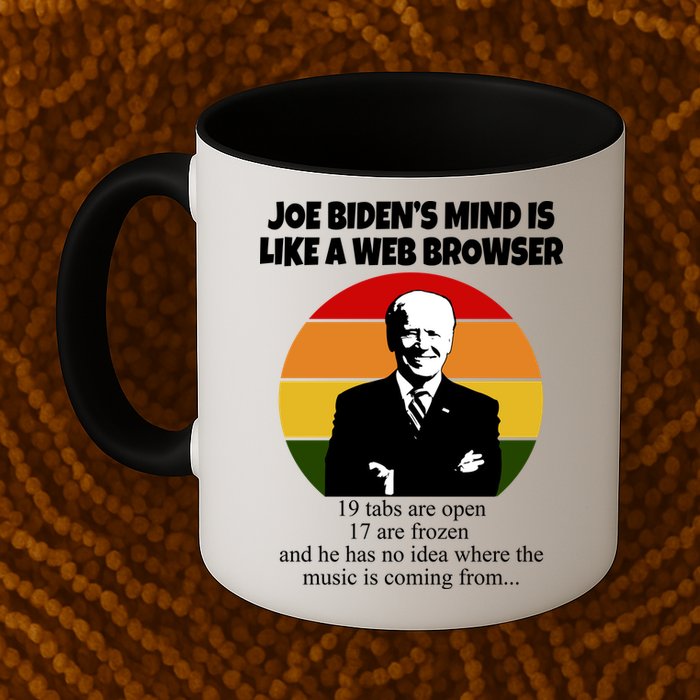 Joe Biden's Mind Is Like A Web Browser Mug