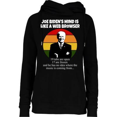 Joe Biden's Mind Is Like A Web Browser Womens Funnel Neck Pullover Hood