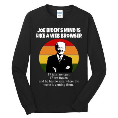 Joe Biden's Mind Is Like A Web Browser Tall Long Sleeve T-Shirt
