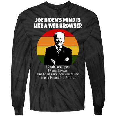 Joe Biden's Mind Is Like A Web Browser Tie-Dye Long Sleeve Shirt