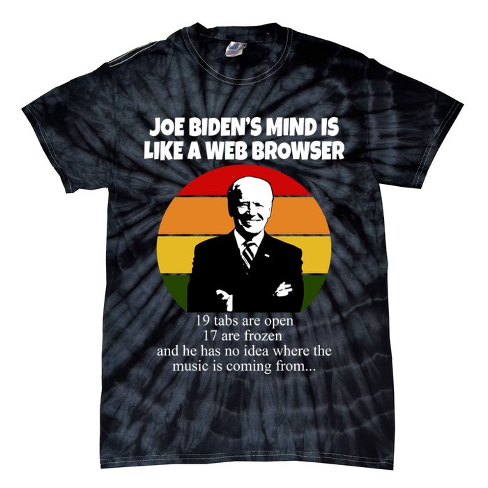 Joe Biden's Mind Is Like A Web Browser Tie-Dye T-Shirt