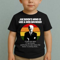 Joe Biden's Mind Is Like A Web Browser Toddler T-Shirt