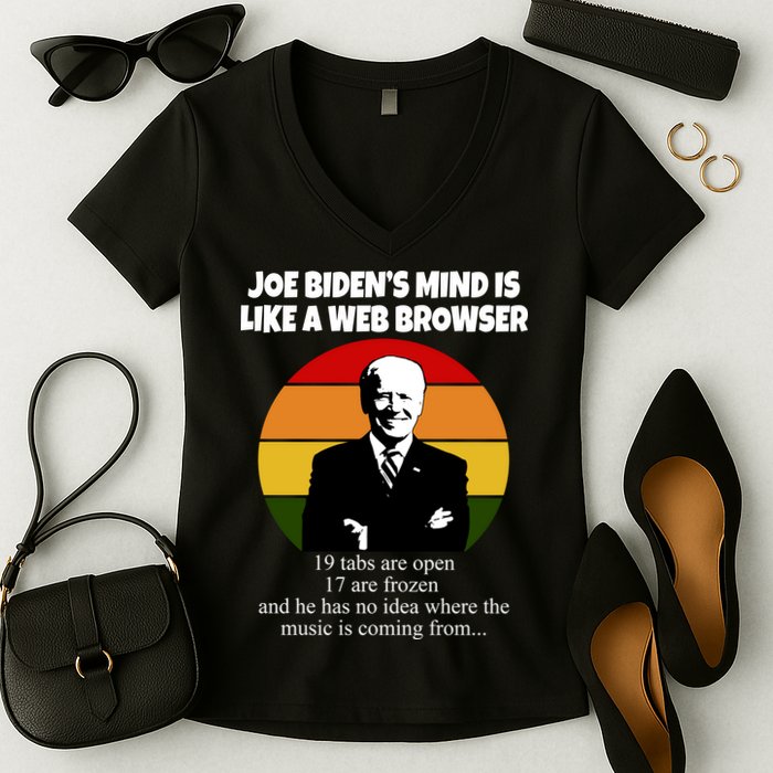 Joe Biden's Mind Is Like A Web Browser Women's V-Neck T-Shirt