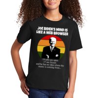 Joe Biden's Mind Is Like A Web Browser Kids T-Shirt