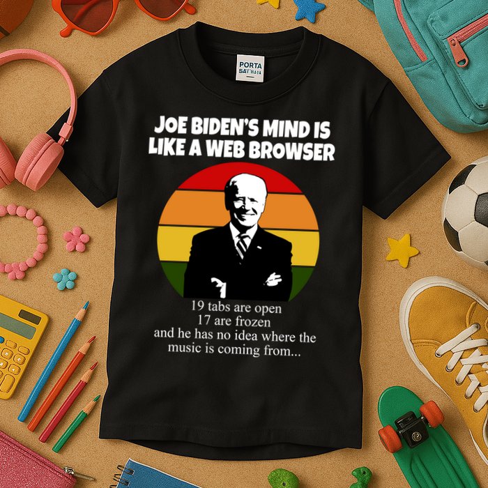 Joe Biden's Mind Is Like A Web Browser Kids T-Shirt