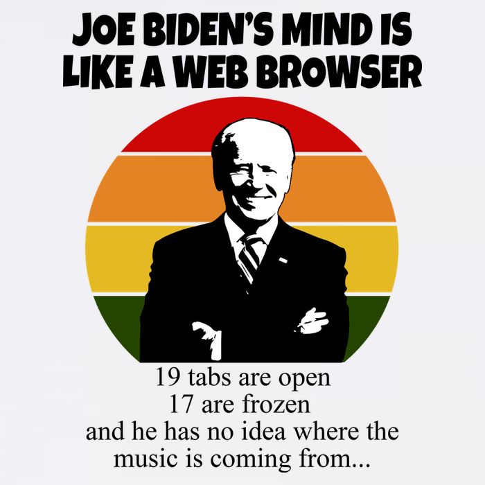 Joe Biden's Mind Is Like A Web Browser Garment-Dyed Sweatshirt