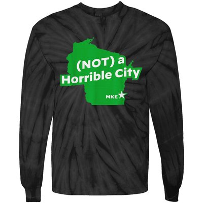 Joe Biden Not A Horrible City Milwaukee Anti Donald Trump Tie-Dye Long Sleeve Shirt