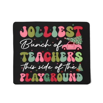 Jolliest Bunch Of Teachers This Side Of The Playground Long Sleeve Mousepad