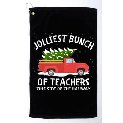 Jolliest Bunch Of Teachers This Side Of The Hallway Platinum Collection Golf Towel