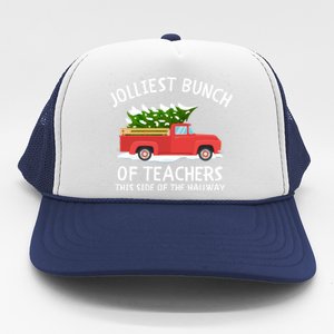 Jolliest Bunch Of Teachers This Side Of The Hallway Trucker Hat