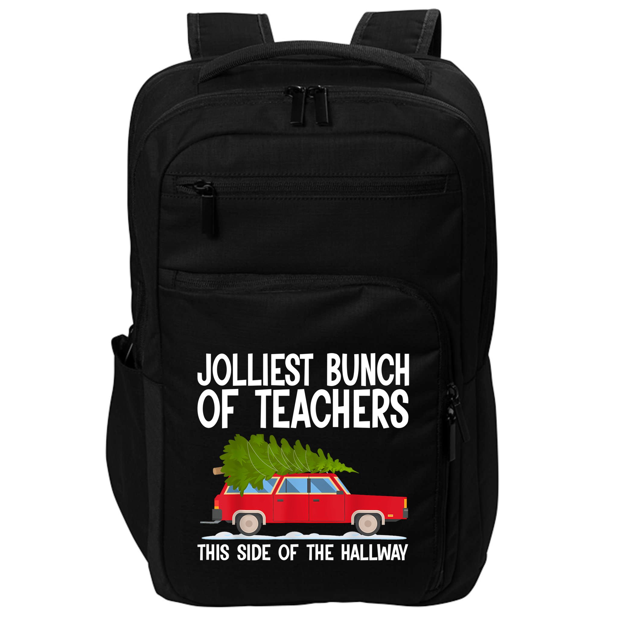 Jolliest Bunch Of Teachers This Side Of The Hallway Impact Tech Backpack
