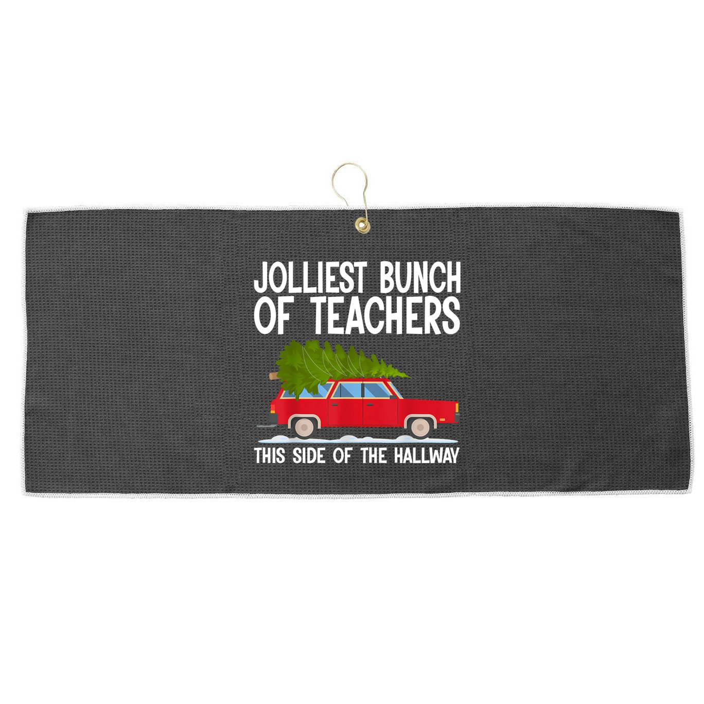 Jolliest Bunch Of Teachers This Side Of The Hallway Large Microfiber Waffle Golf Towel
