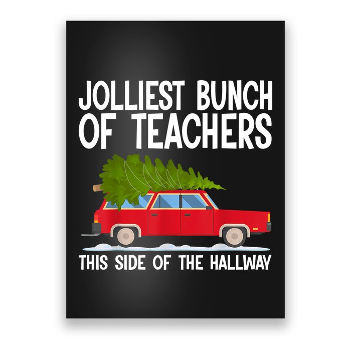 Jolliest Bunch Of Teachers This Side Of The Hallway Poster