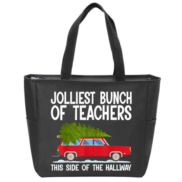 Jolliest Bunch Of Teachers This Side Of The Hallway Zip Tote Bag