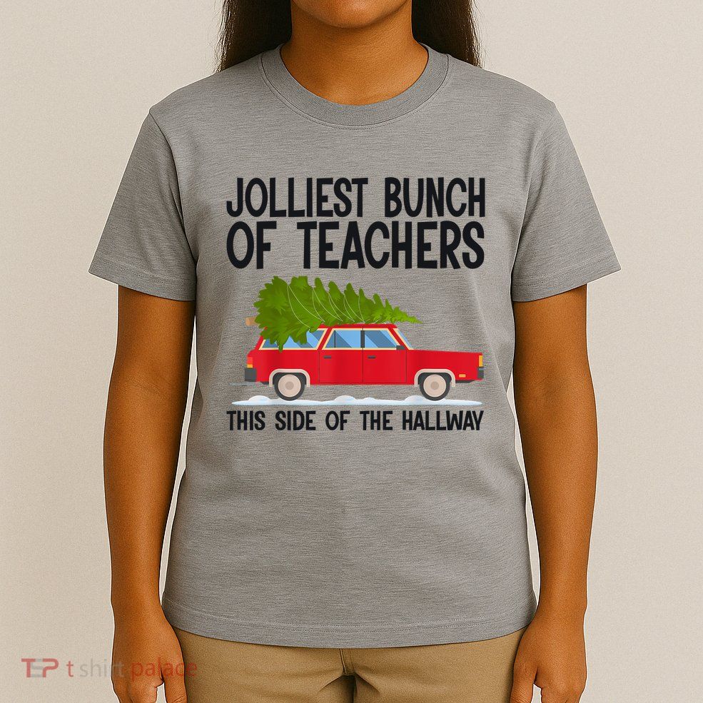 Jolliest Bunch Of Teachers This Side Of The Hallway T-Shirt