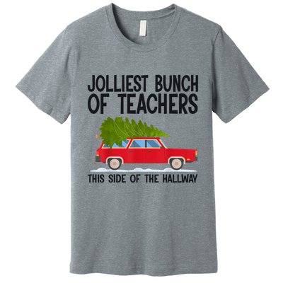 Jolliest Bunch Of Teachers This Side Of The Hallway Premium T-Shirt