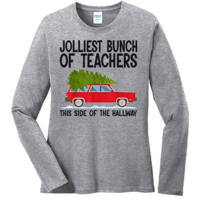 Jolliest Bunch Of Teachers This Side Of The Hallway Ladies Long Sleeve Shirt