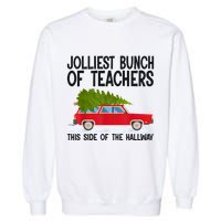 Jolliest Bunch Of Teachers This Side Of The Hallway Garment-Dyed Sweatshirt