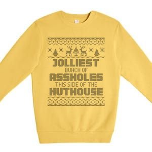 Jolliest Bunch Of Assholes This Side Of The Nut House Xmas Premium Crewneck Sweatshirt