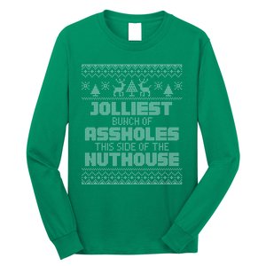 Jolliest Bunch Of Assholes This Side Of The Nut House Xmas Long Sleeve Shirt