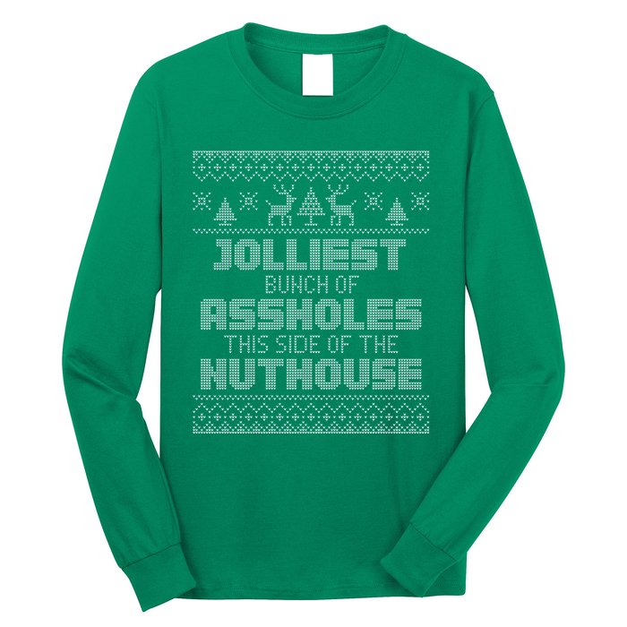 Jolliest Bunch Of Assholes This Side Of The Nut House Xmas Long Sleeve Shirt