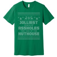 Jolliest Bunch Of Assholes This Side Of The Nut House Xmas Premium T-Shirt